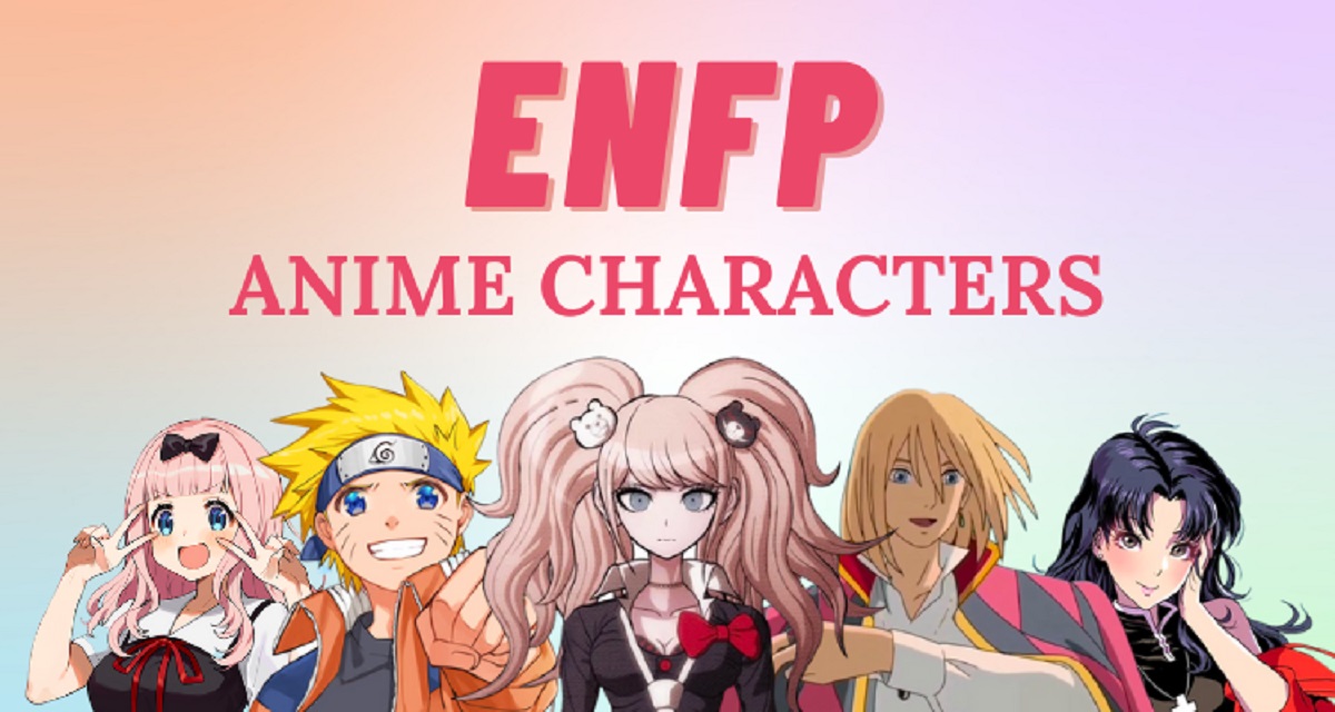 10 ENFP Anime Characters Who Inspire and Entertain - EsportsMusk